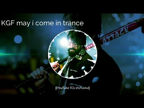 kgf:may-i-come-in-trance-latest-remix-dj-whatsapp-status-#rjsstatus4u