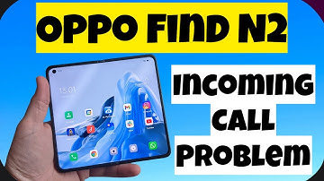 Oppo Find N2 How to Fix Incoming Call Problem || Incoming call Issue Fixed