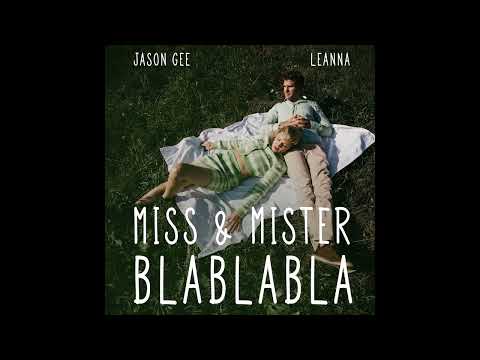 Jason Gee & LEANNA - Miss & Mister Blablabla