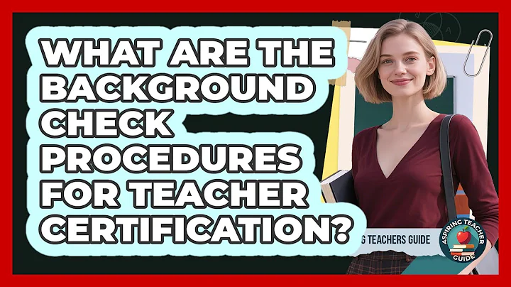 What Are The Background Check Procedures For Teacher Certification? - Aspiring Teacher Guide
