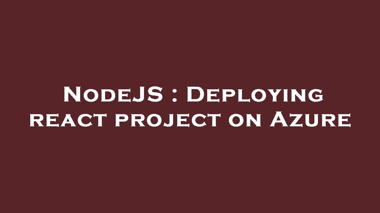 NodeJS : Deploying react project on Azure - YouTube