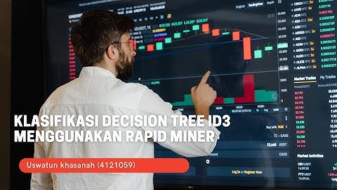 Klasifikasi Decision Tree ID3 menggunakan Rapid Miner