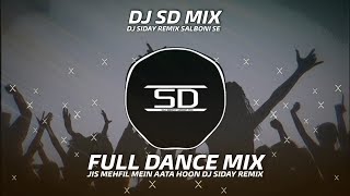 JIS MEHFIL MEIN AATA HOON REMIX | Full Dance Mix Song | DJ SIDAY DROP MIX 2022 NEW