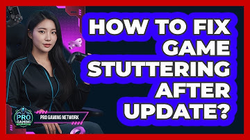 How To Fix Game Stuttering After Update?