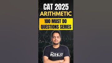 Arithmetic for CAT 2025 | 100 Must Do Questions - 01 | CAT 2025 Quantitative Aptitude #acecat
