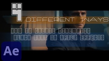 HOW TO CREATE CINEMATIC BLACK BARS [After Effects Tutorial] In 4 Different Ways