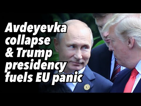 Avdeyevka collapse & possible Trump presidency fuels EU panic