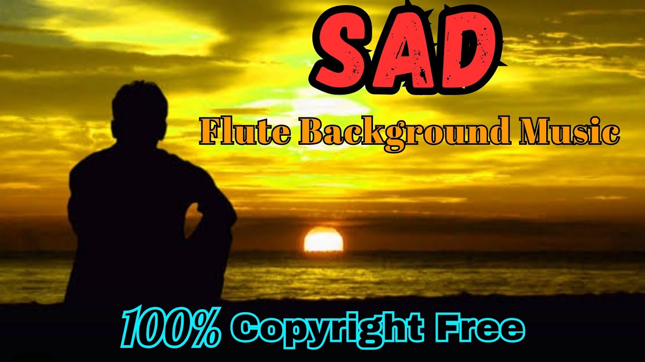 Very Emotional SAD Flute Music No Copyright 2023 / 100 copyright free