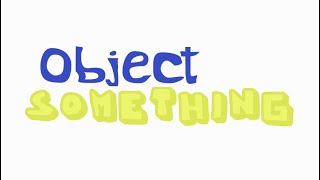 Object Something Intro