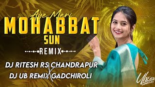 Aye Meri Mohabbat Sun Tapori Remix DJ RITESH RS DJ SHUBHAM SM CHANDRAPUR DJ UB REMIX GADCHIROLI