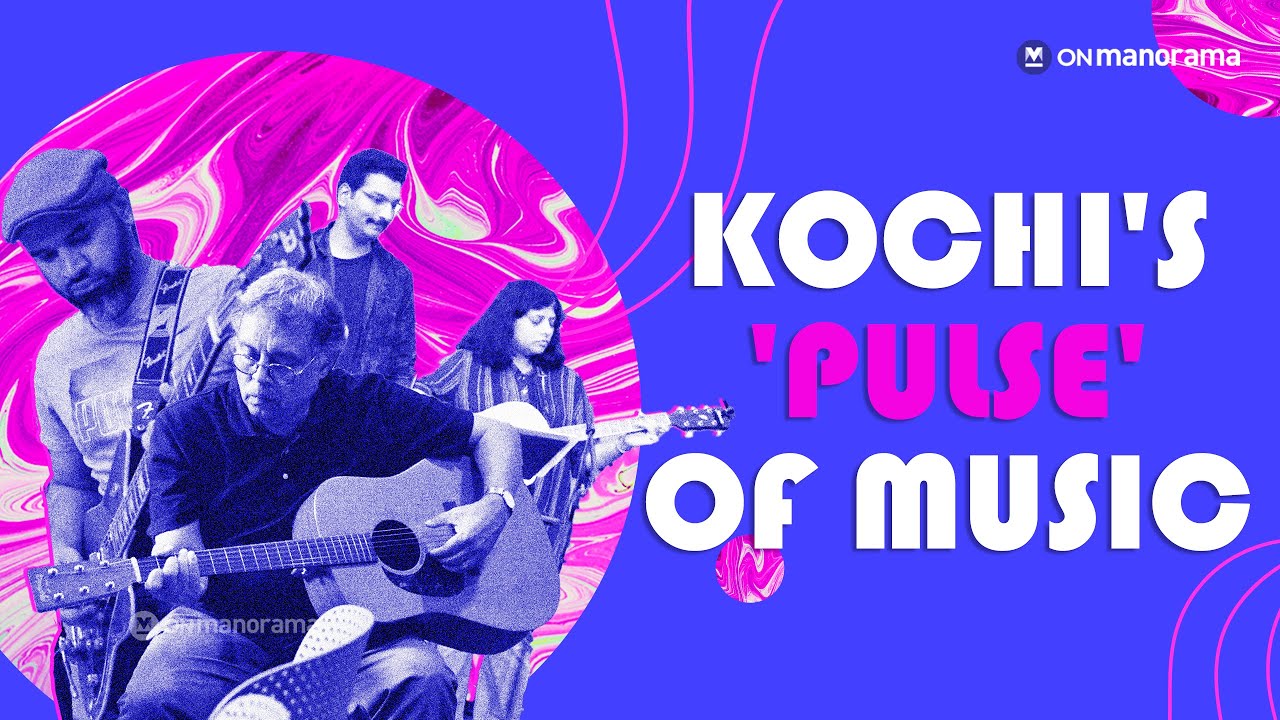 Kochi's 'Pulse' of Music: Where indie artists find respect and reward