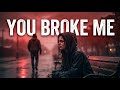 You Broke Me 😭 | Emotional Heartbreak Song | Sad Pop Original