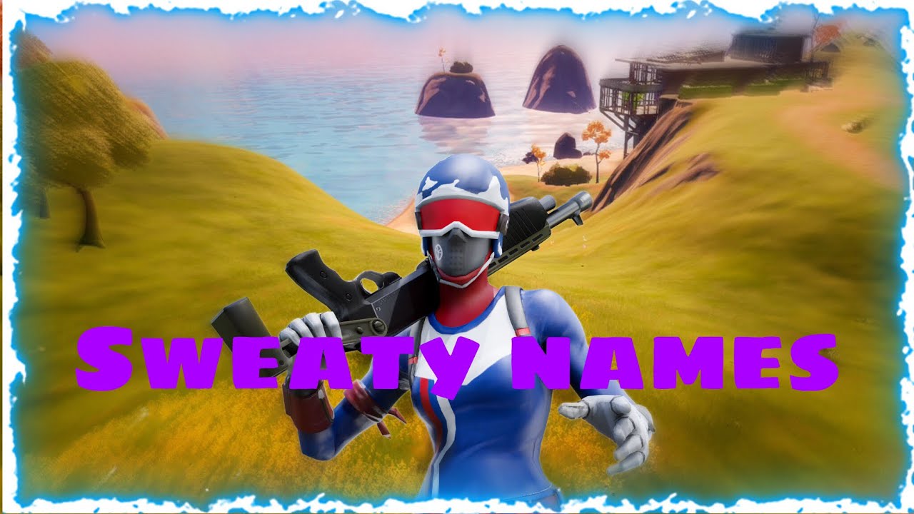 Sweaty fortnite names! - YouTube