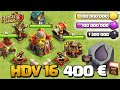 On paye 400 pour maxer l.v 16  clash of clans