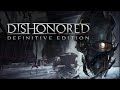 Dishonored — Definitive Edition. Играть бесплатно