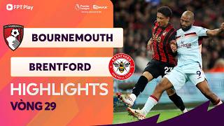 HIGHLIGHTS: BOURNEMOUTH - BRENTFORD | PHUNG PHÍ ĐÁNG TIẾC, CHỦ NHÀ CHƯA THỂ PHÁ "DỚP"