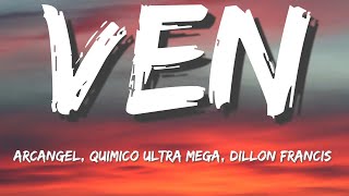 Dillon Francis - Ven (ft. Arcangel & Quimico Ultra Mega) (Letra/Lyrics)