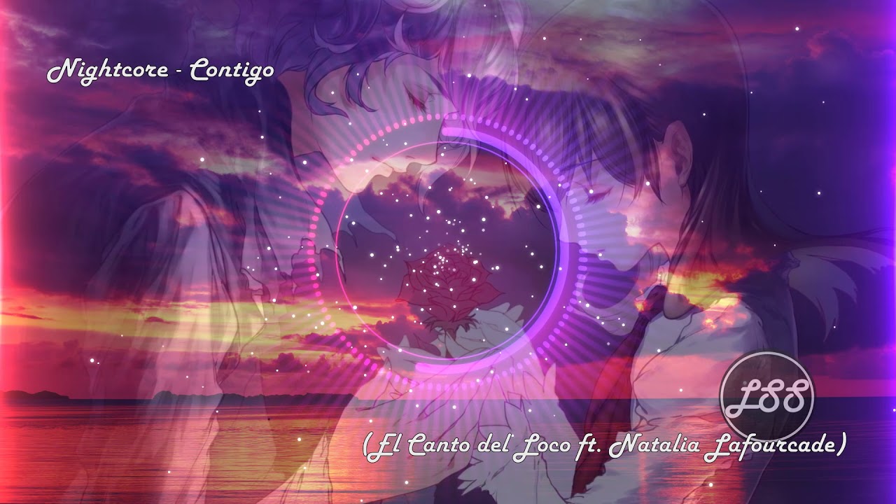 Nightcore - Contigo El Canto del Loco ft Natalia Lafourcade - YouTube