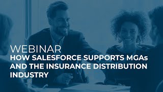 How Salesforce Supports MGAs and the Insurance Distribution Market | Salesforce Webinar | Sikich