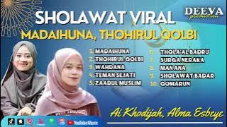 Madaihuna - Ai Khodijah | Thohirul Qolbi - Alma Esbeye | Full Album Sholawat Terbaru 2023