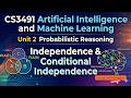 Artificial Intelligence Machine CS3491 Unit 2 Probabilistic Reasoning || Independence &amp; Conditional