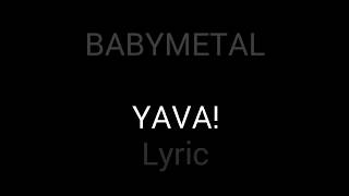 BABYMETAL - YAVA! - Lyrics Videos chords