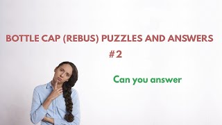 BOTTLE CAP (REBUS) PUZZLES AND ANSWERS #2