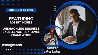 Unshackling Business Excellence   A 7 Level Framework with Robert Indries