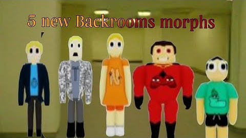 Update how find all 5 new Backrooms morphs Glow up Backrooms morphs.