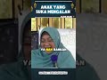 ANAK YANG SUKA MENGALAH - dr. Aisah Dahlan
