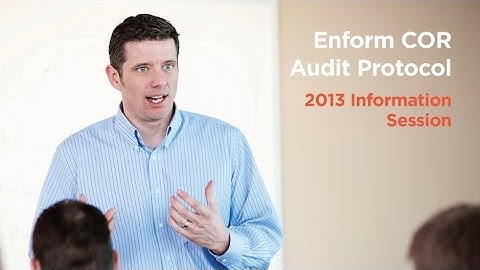 Enform COR Audit Protocol 2013 Information Session (Part 1)