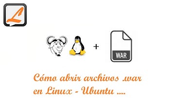 Cómo abrir archivos .war en Linux (Ubuntu, etc.)