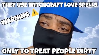 ‼️ WARNING‼️THEY USING LOVE SPELLS TO HAVE PEOPLE OBSESSED OVER THEM ONLY TO TREAT THEM WRONG