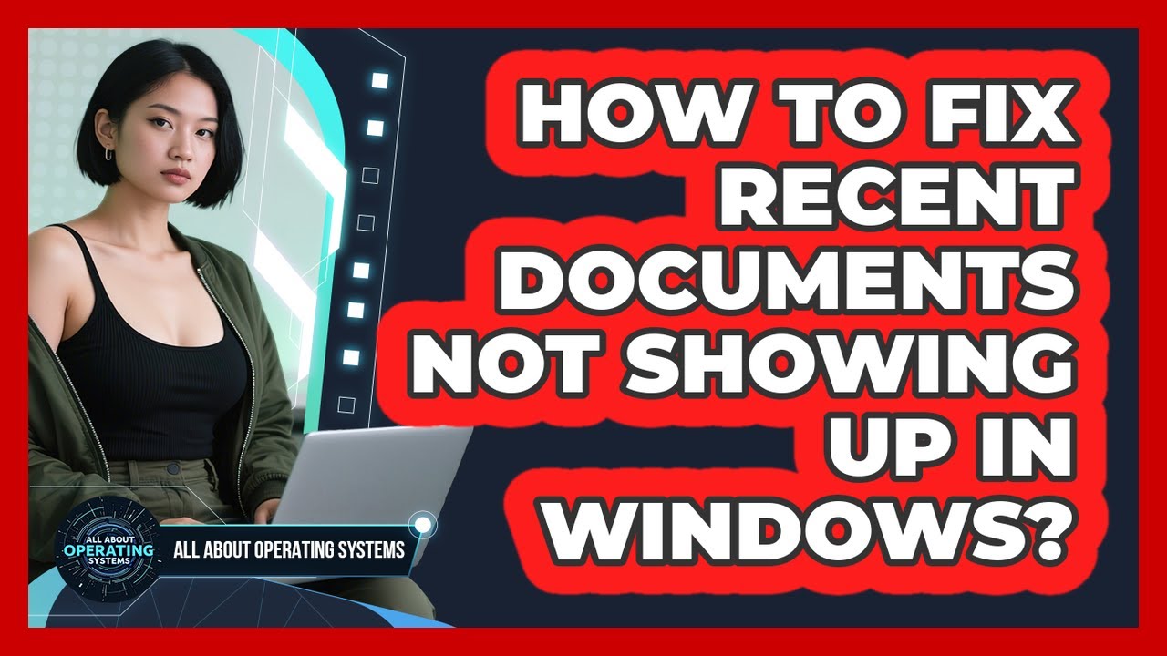 How To Fix Recent Documents Not Showing Up In Windows?
