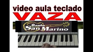 Video thumbnail of "video aula da música vaza san marino (video aula 30,00 peça a sua pelo wats 47984644779"