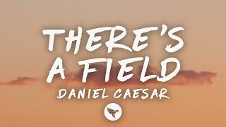 Daniel Caesar, Rex Orange County - There's A Field (Lyrics)