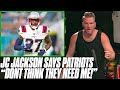 JC Jackson Calls Out Patriots, "They Don't Think They Need Me!" | Pat McAfee Reacts