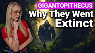 Why Gigantopithecus Blacki Went Extinct?