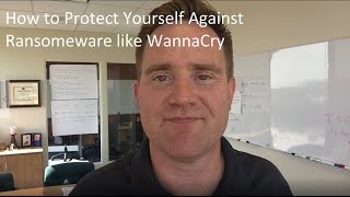How to Protect Yourself Against Ransomware like WannaCry