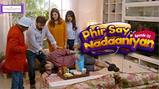 Phir Say Nadaaniyan | Episode 02 | Yasir Nawaz | Nida Yasir | Farid Nawaz Productions