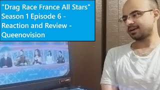Drag Race France All Stars Season 1 Episode 6 - Reaction and Review - Queenovision