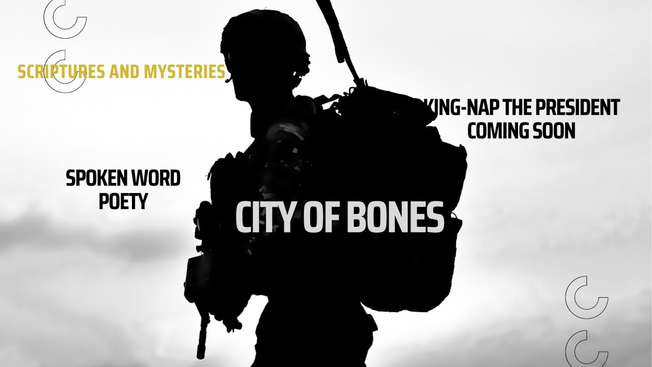 CITY OF BONES// SPOKEN WORDS // SCRIPTURES AND MYSTERIES 