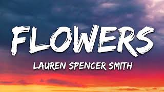 Lauren Spencer Smith - Flowers (Lyrics) [1 HOUR]