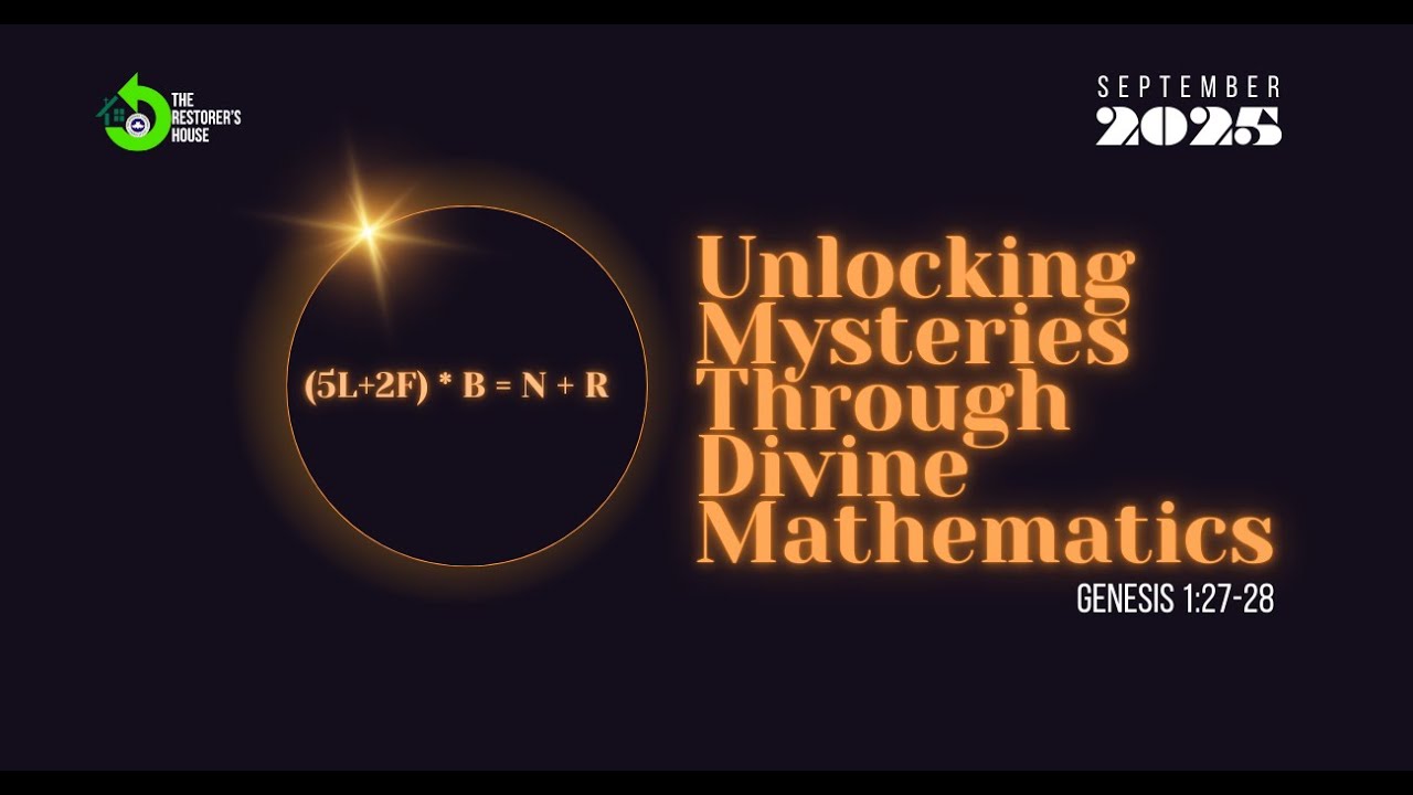 Unlocking God's Mysteries Through Divine Mathematics  || Sept. 14, 2025  || Dr. Olaniyi