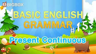 [ Basic English Grammar Lesson ] Lesson 15 : Present Continuous