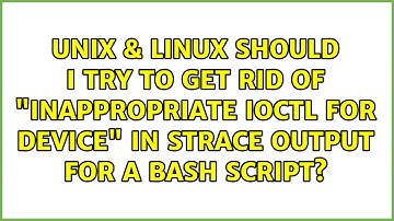 Should I try to get rid of "Inappropriate ioctl for device" in strace output for a Bash script?