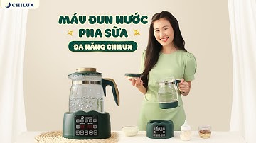 Chilux ra máy sản phẩm mới MÁY ĐUN NƯỚC PHA SỮA CHILUX cho bé