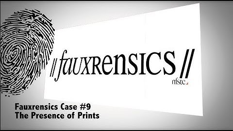 Fauxrensics | Case #9 | The Presence of Prints