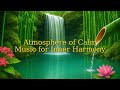 Atmosphere of Calm – Music for Inner Harmony #relaxmusic #ambientmusic #calmingmusic