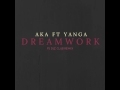 AKA ft Yanga  - DreamWork (PSDJZ Club REMIX)